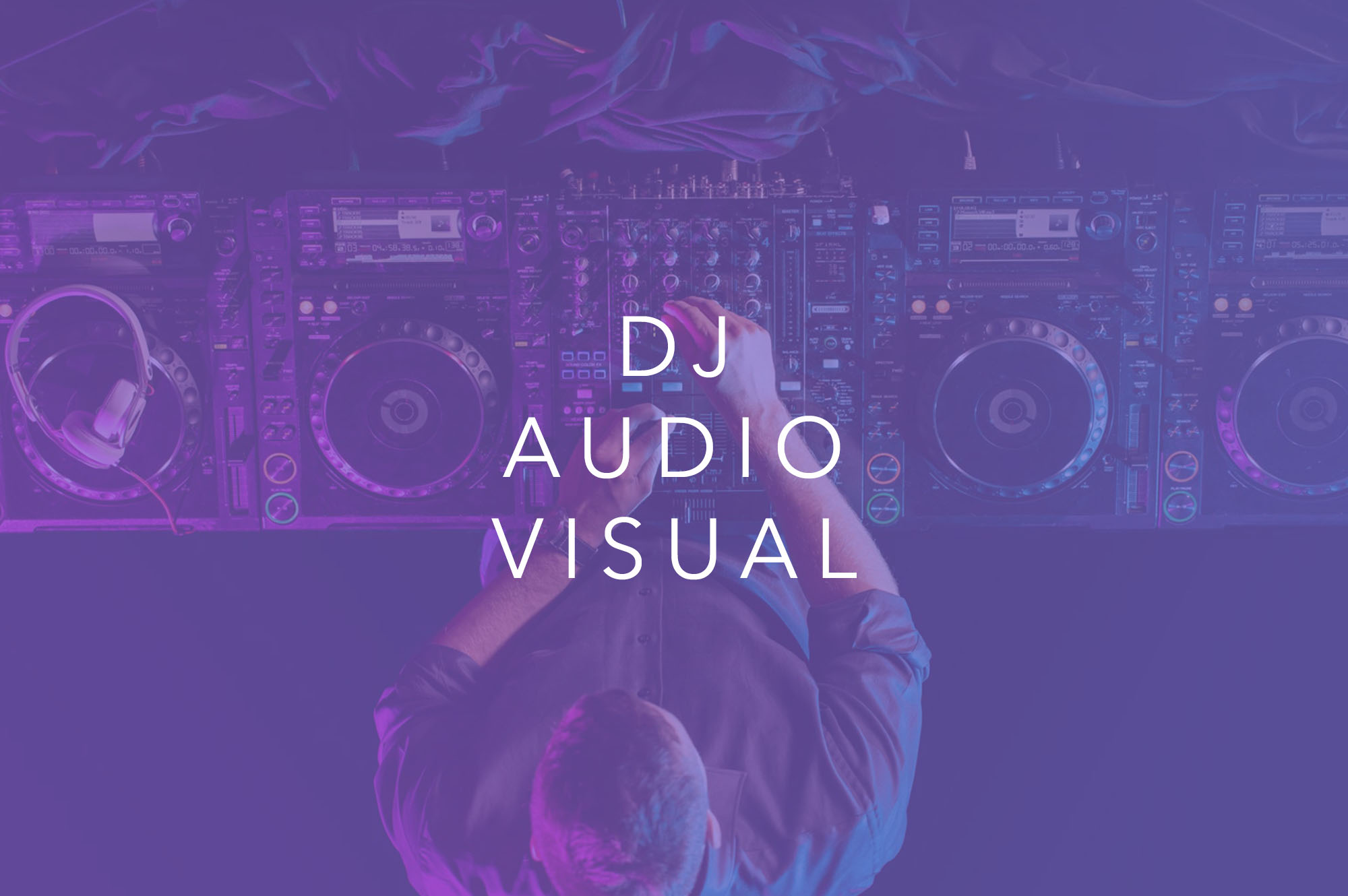 DJ AUDIO VISUAL HIRE