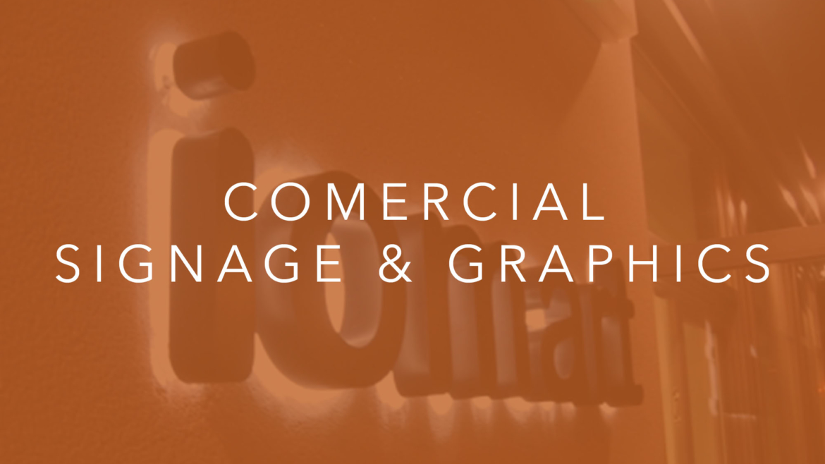 COMMERCIAL SIGNAGE & GRAPHICS